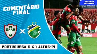 COMENTÁRIO FINAL: PORTUGUESA 5 X 1 ALTOS-PI | COPA DO BRASIL 2026