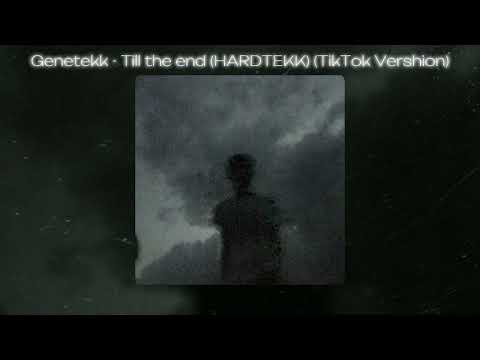 Genetekk - Till the end [HARDTEKK] (Tik Tok Vershion / Bass Boosted)