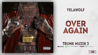 Yelawolf - Over Again (Trunk Muzik 3)