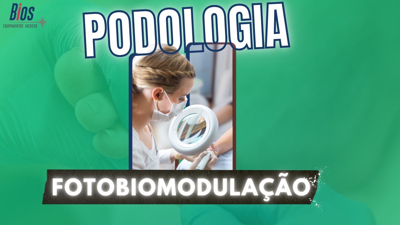Podologia na Fotobiomodulação