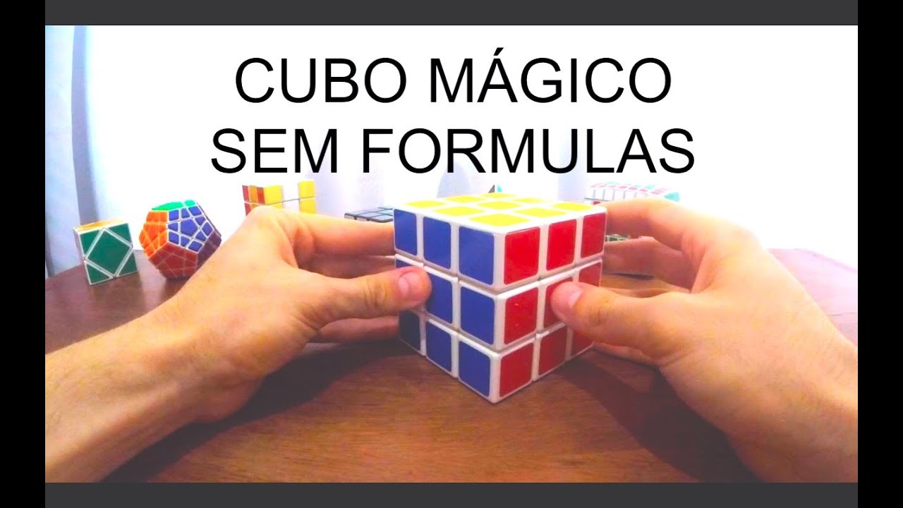 Como montar o Cubo Mágico sem formulas (sem algoritmos)