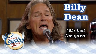 Larry&#39;s Country Diner - Billy Dean sings &quot;We Just Disagree&quot;