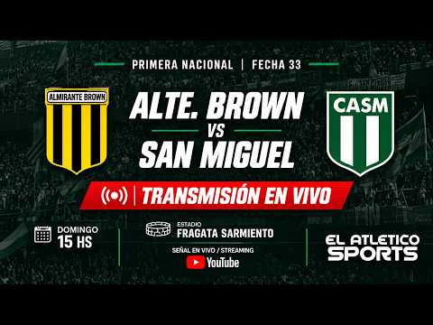 🔴 ALMIRANTE BROWN VS SAN MIGUEL | EN VIVO DESDE LAS 15:00 HS | PRIMERA NACIONAL