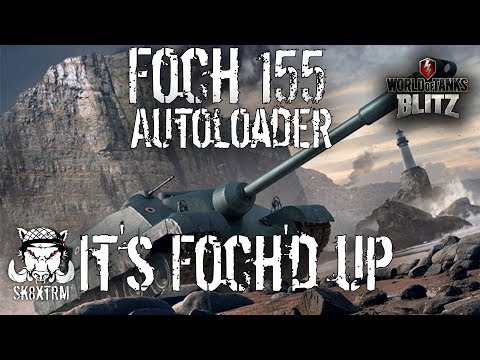 Foch 155 Autoloader - It's Foch'd Up - Wot Blitz