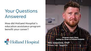 How did Holland Hospital's education assistance program benefit you career? - Will Valentine, FNP