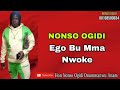 Nonso Ogidi - Ego Bu Mma Nwoke 1