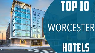 Top 10 Best Hotels to Visit in Worcester, Massachusetts | USA - English