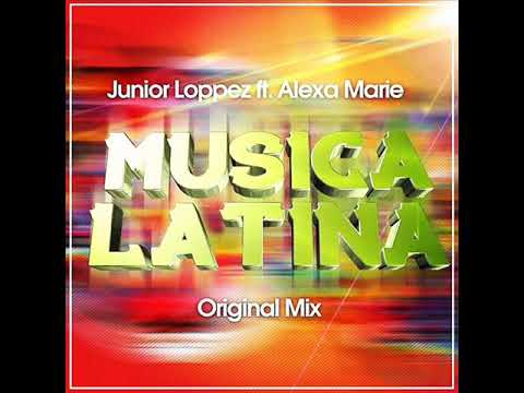 Jr Loppez Ft Alexa Marrie - Musica Latina (Original Mix)