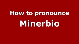 How to pronounce Minerbio