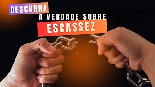Escassez Revelada: Passos para Conquistar a Abundância #ebookgratuito #ebookgratis