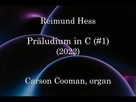 Reimund Hess — Präludium in C (#1) (2022) for organ