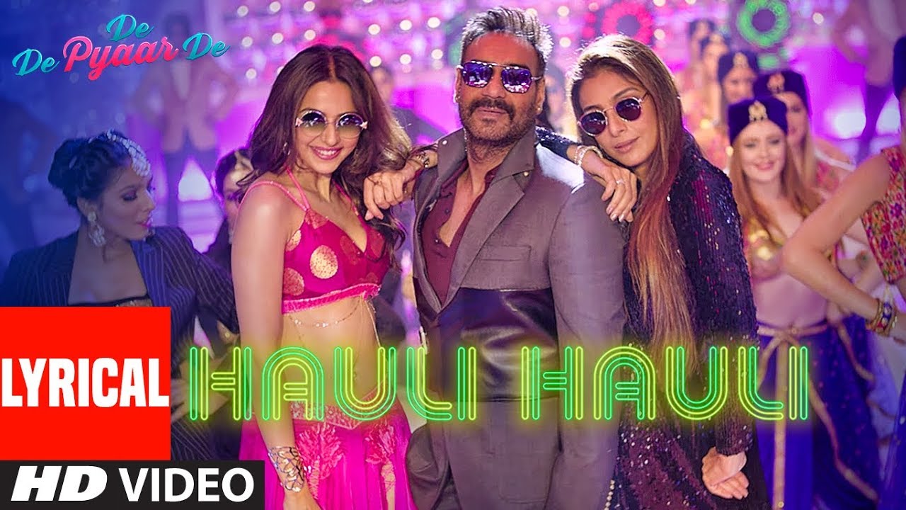 HAULI HAULI Lyrics | De De Pyaar De | Ajay Devgn, Tabu, Rakul | Neha K, Garry S