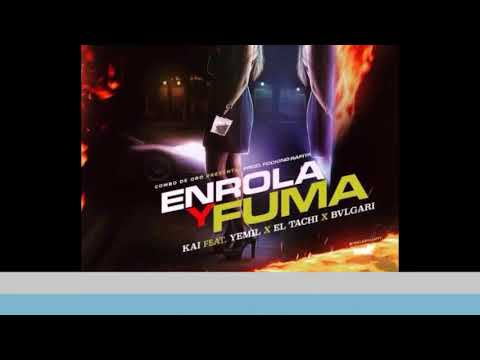 Kai Ft.Yemil X El Tachi X Bvlgari - Enrola & Fuma