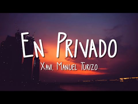 Xavi, Manuel Turizo - En Privado (Letra/Lyrics)