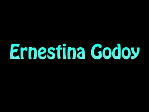 Learn How To Pronounce Ernestina Godoy
