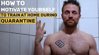 How to Motivate Yourself to Workout at Home during Quarantine (3 Simple & Highly Effective Tips)