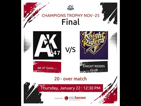 🔴Live: AK 47 GUNS V/S KNIGHT RIDERS CLUB | FINAL MATCH | CHAMPION TROPHY- NOV 25  | 🔴Live: SPORTS CT