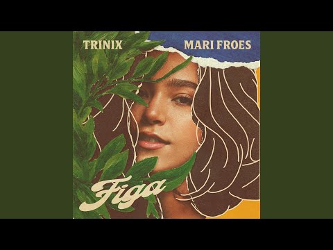 Figa De Guiné (Trinix Version)