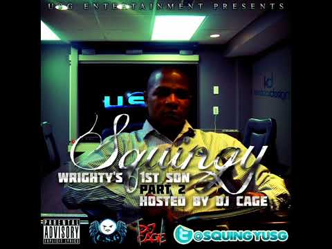 Squingy USG - Wrightys 1st Son Part 2 [FULL MIXTAPE]