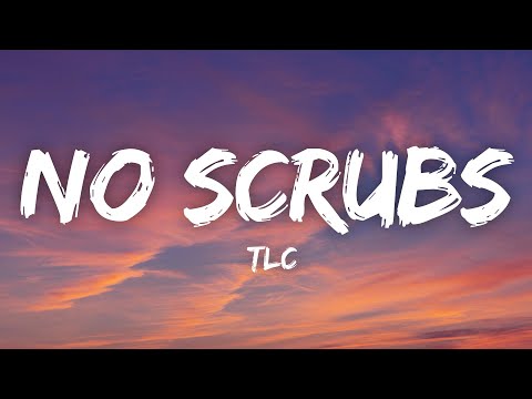 TLC - No Scrubs (Lyrics)