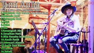 Download lagu Tami aulia live acoustic full album Terbaru 2022 [Salahkah Aku Terlalu mencintaimu,Rahasia Hati] mp3