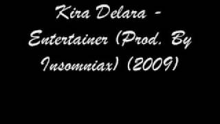 Kira Delara Entertainer Prod By Insomniax 2009