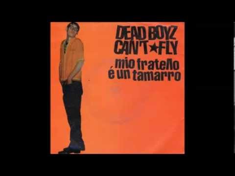 Dead boyz can't fly - Mio fratello è un tamarro