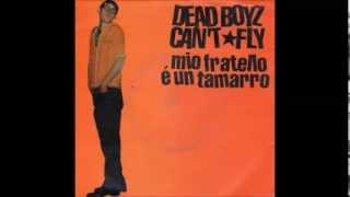 Dead boyz can't fly - Mio fratello è un tamarro