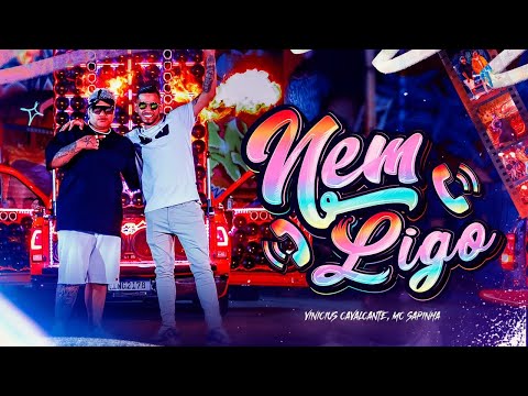 Vinicius Cavalcante, Mc Sapinha - Nem Ligo (VIDEO CLIPE OFICIAL)