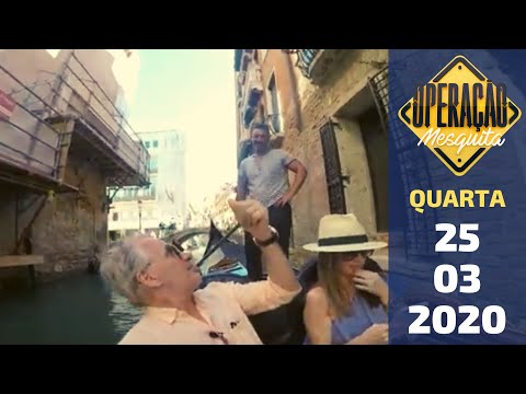 Operação Mesquita 25/03/2020 - Mesquitour Veneza e Bahamas