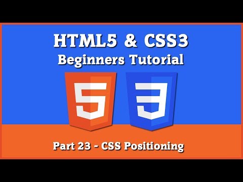HTML5 & CSS3 - Beginners Tutorial - Part 23 - [ CSS Positioning ]