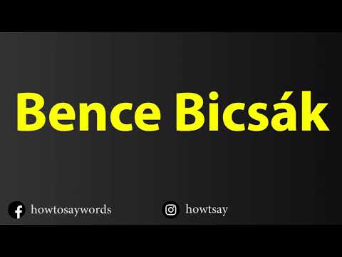 How To Pronounce Bence Bicsak