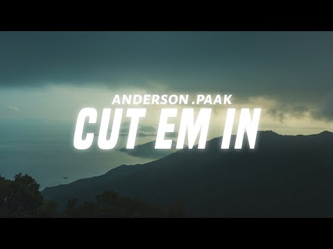Anderson .Paak - CUT EM IN (Lyrics) ft. Rick Ross