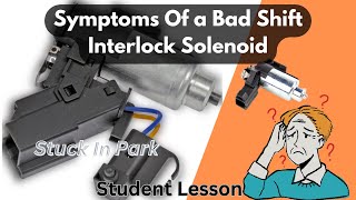 Symptoms Of a Bad Shift Interlock Solenoid