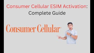 How to Activate Consumer Cellular eSIM