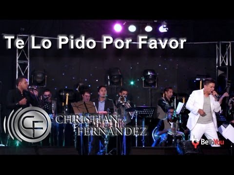 Te Lo Pido Por Favor [Video Live HD] - Christian Fernandez