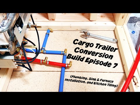 Cargo Trailer Conversion Build Episode #7 - Plumbing, Sink & Furnace Install, & Kitchen Tiling