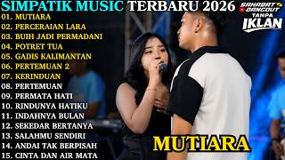 Download lagu SIMPATIK MUSIC TERBARU 2026 | MUTIARA - PERCERAIAN LARA | FULL ALBUM DANGDUT KOPLO TERBARU mp3