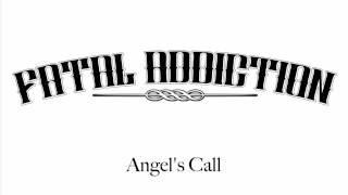 Fatal Addiction - Angel's Call