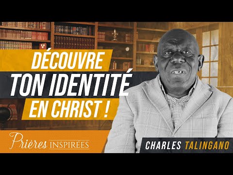 Découvre ton identité en Christ ! - Prières inspirées - Charles Talingano
