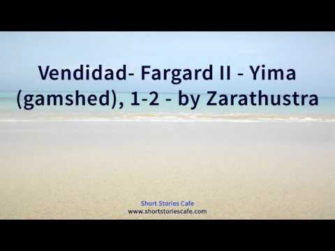 Vendidad  Fargard II   Yima Gamshed, 1 2   by Zarathustra