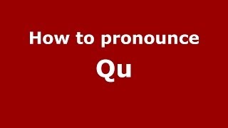 How to pronounce Qū