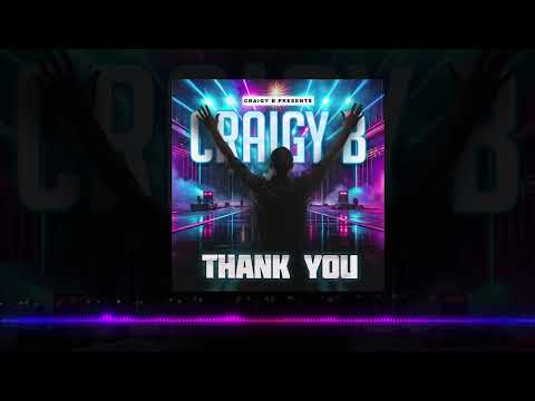 CRAIGY B - THANK YOU (WHAT A RIDE) THE COUNTDOWN STARTS HERE!
