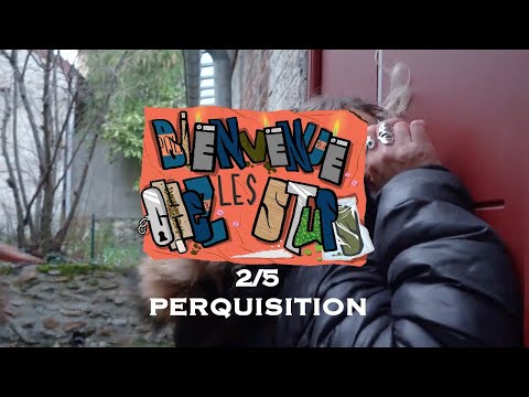 BIENVENUE CHEZ LES STUPS - 2/5 PERQUISITION