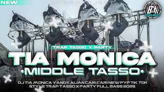 Download lagu DJ TIA MONICA || TRAP MIDDLE TASSO X PARTY FULL BASS HOREGG | NEW FYP TIK TOK | BK 29 PROJECT mp3