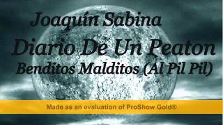 Joaquín Sabina - Diario De Un Peaton - Benditos Malditos (Al Pil Pil)