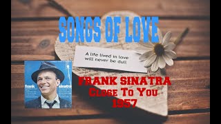 FRANK SINATRA - CLOSE TO YOU
