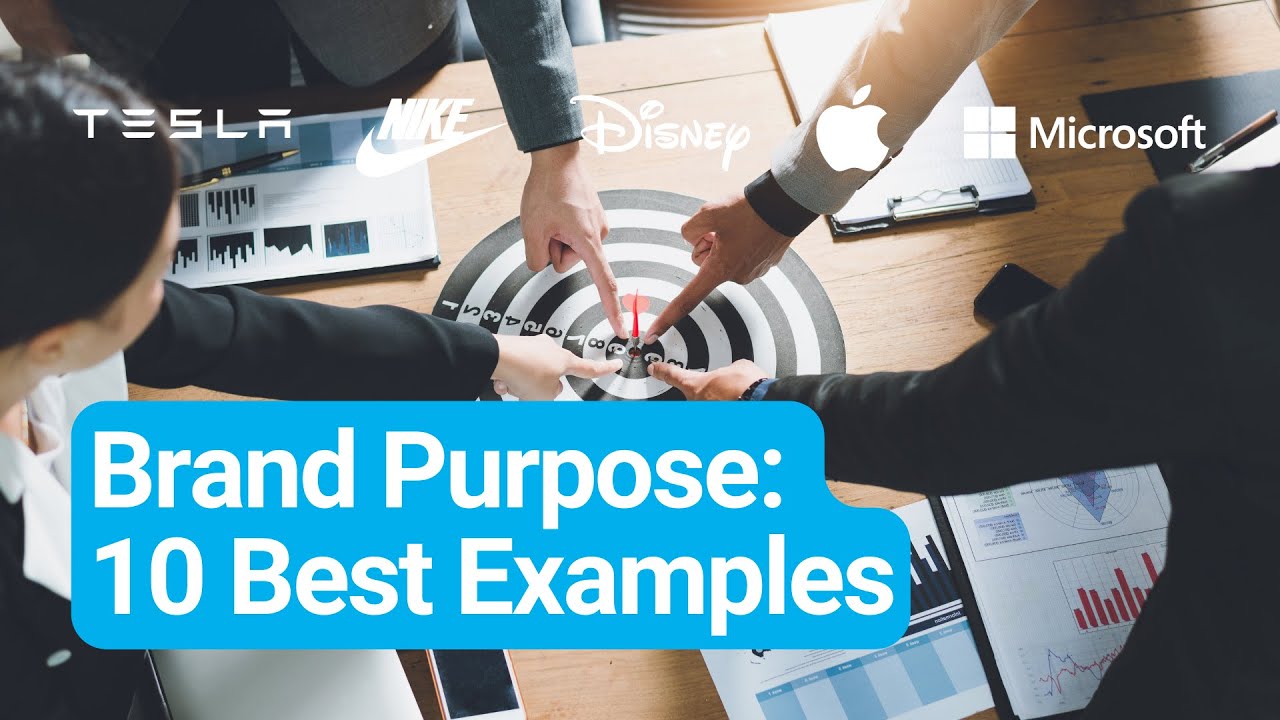 Brand Purpose: 10 Best Examples