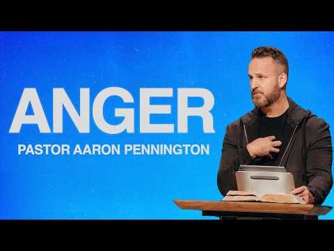 Anger | Sermon on the Mount | Aaron Pennington - Lead Pastor