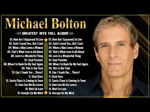 Michael Bolton Greatest Hits - Best Songs Of Michael Bolton Nonstop Collection #MichaelBolton #a15